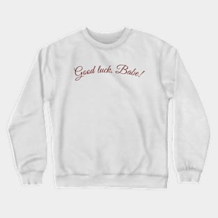 Good Luck, Babe! Chappell Roan Crewneck Sweatshirt